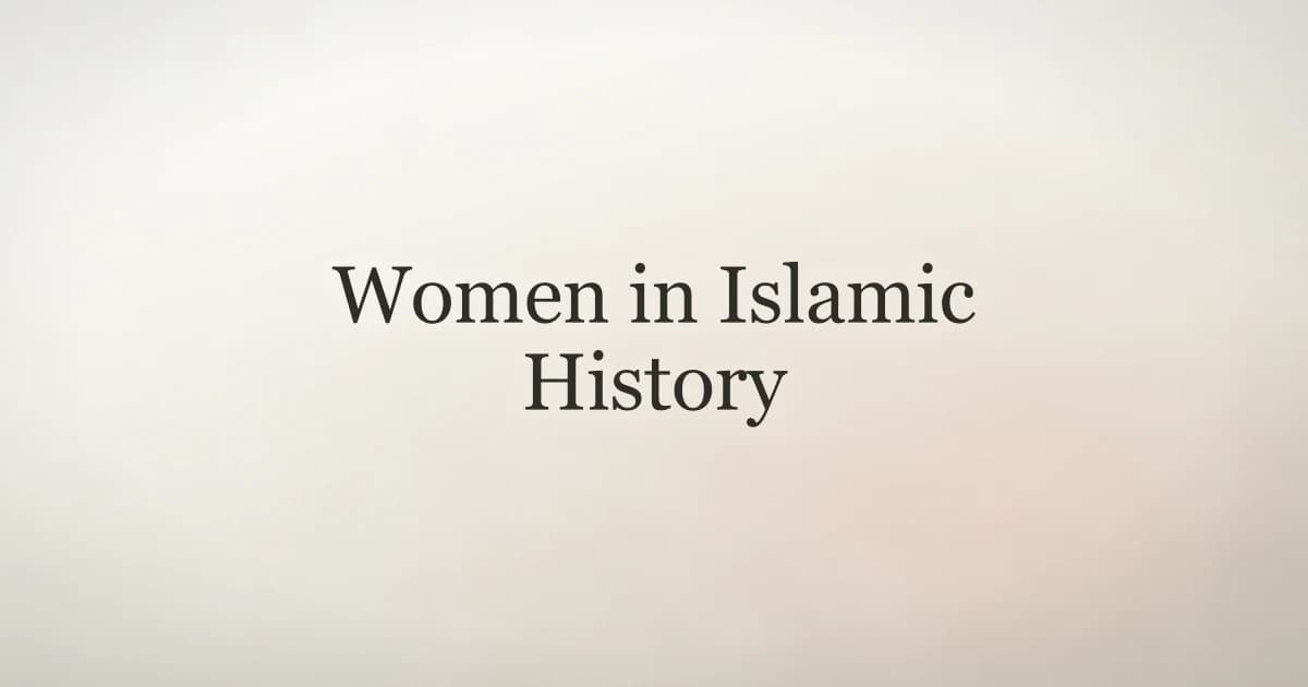 Women in Islamic History: Scholars and Pioneers