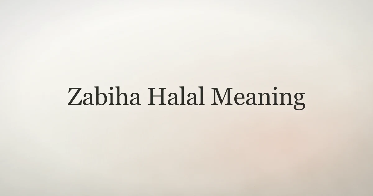 Zabiha Halal Meaning: What It Is and Why It Matters