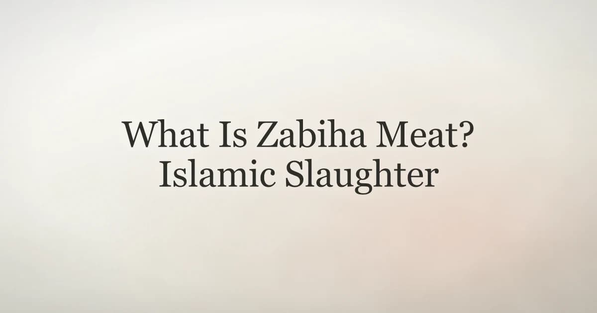 What Is Zabiha Meat? Islamic Slaughter Explained