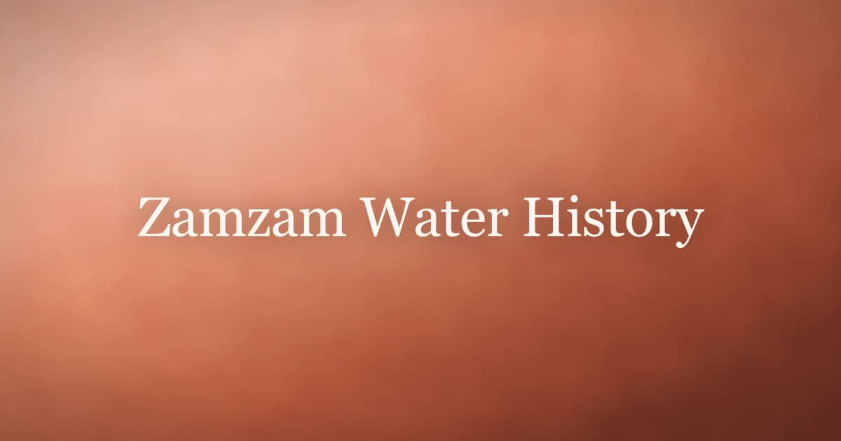 Zamzam Water History: The Sacred Well of Mecca