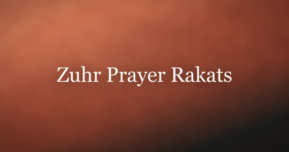 Zuhr Prayer Rakats: Complete Guide to Dhuhr Salah